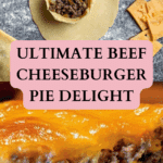 Grandma’s Beef Cheeseburger Pie Recipe